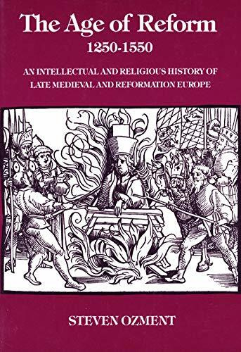 The Age of Reform, 1250-1550 (Paper): An Intellectual and Religious History of Late Medieval and Reformation Europe