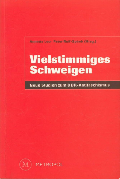 Vielstimmiges Schweigen. Neue Studien zum DDR Antifaschismus