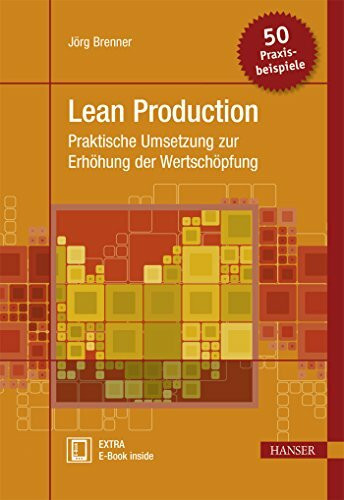 Lean Production: Praktische Umsetzung zur Erhöhung der Wertschöpfung