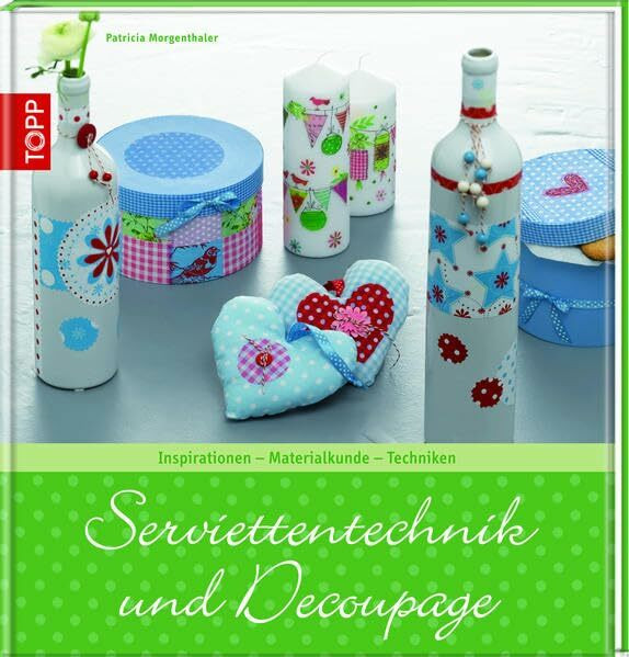Serviettentechnik und Découpage: Inspirationen - Materialkunde - Techniken (Trendwerkbuch)