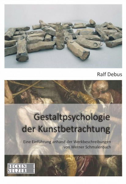 Gestaltpsychologie der Kunstbetrachtung: Eine Einführung anhand der Werkbeschreibung von Werner Schmalenbach