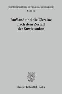 Rußland und die Ukraine nach dem Zerfall der Sowjetunion
