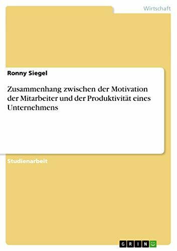 Zusammenhang zwischen der Motivation der Mitarbeiter und der Produktivität eines Unternehmens