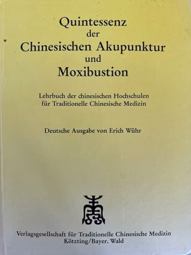 Chinesische Akupunktur und Moxibustion: Lehrbuch der chinesischen Hochschulen für traditionelle chinesische Medizin