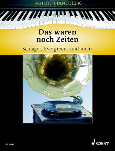 Das waren noch Zeiten: Schlager, Evergreens und mehr. Klavier. (Schott Pianothek)