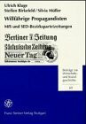 Willfährige Propagandisten: MfS und SED-Bezirksparteizeitungen: "Berliner Zeitung", "Sächsische Zeitung", "Neuer Tag". (Beiträge zur Wirtschafts- und Sozialgeschichte)