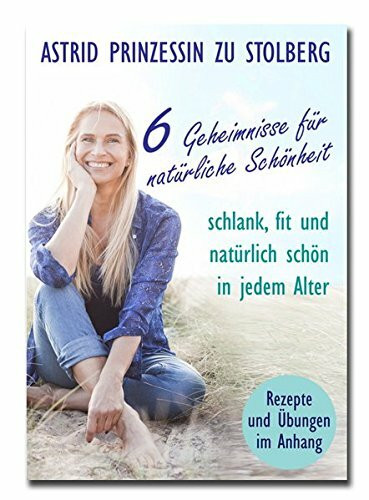 Prinzessin zu Stolberg-Wernigerode, A: 6 Geheimnisse für nat