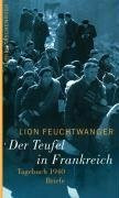 Der Teufel in Frankreich. Tagebuch 1940. Briefe: Erlebnisse. Tagebuch 1940; Briefe. Mit e. ergänz. Bericht v. Marta Feuchtwanger. Anmerk. u. Textred. d. Tagebuchs v. Harald von Hofe