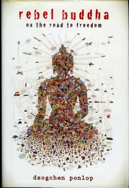 Rebel Buddha: On the Road to Freedom