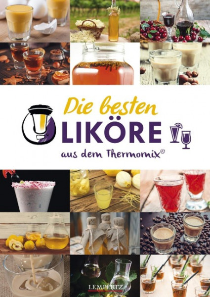 mixtipp: Die besten Liköre - Rezepte für den Thermomix®