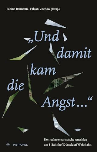 „Und damit kam die Angst …“: Der rechtsterroristische Anschlag am S-Bahnhof Düsseldorf-Wehrhahn