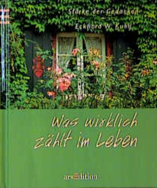 Was wirklich zählt im Leben (Stärke der Gedanken)