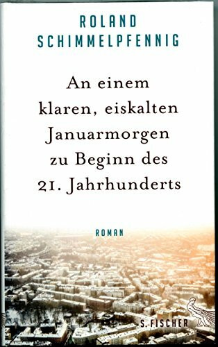 An einem klaren, eiskalten Januarmorgen zu Beginn des 21. Jahrhunderts: Roman