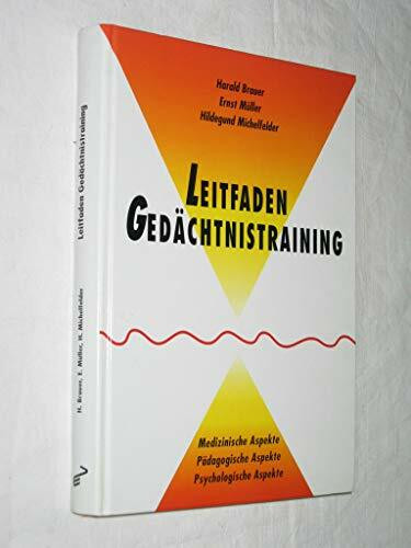 Leitfaden Gedächtnistraining: Medizinische, pädagogische, psychologische Aspekte