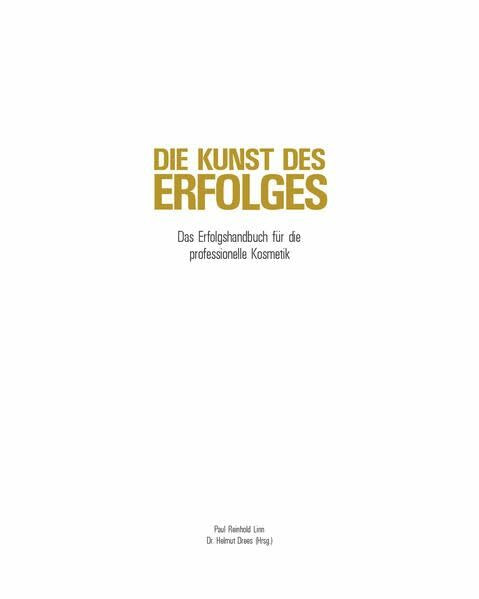 Die Kunst des Erfolges: Das Erfolgshandbuch für die professionelle Kosmetik