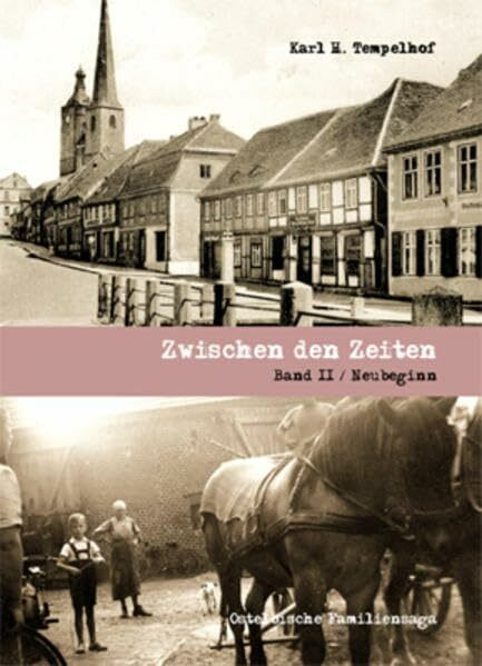Zwischen den Zeiten - Bd. 2: Eine ostelbischen Familiensaga "Neubeginn"