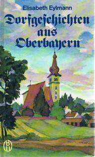 Dorfgeschichten aus Oberbayern
