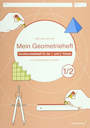 Mein Geometrieheft 1/2: geeignet für die 1. und 2. Klasse, beinhaltet motivierende Arbeitsseiten zum Thema Form und Raum