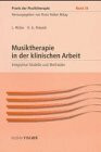 Praxis der Musiktherapie, Bd.16, Musiktherapie in der klinischen Arbeit