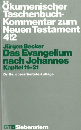 Ökumenischer Taschenbuchkommentar zum Neuen Testament / Das Evangelium nach Johannes: Kapitel 11-21