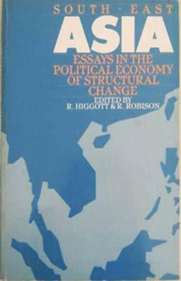 South East Asia: Essays in the Political Economy of Structural Change