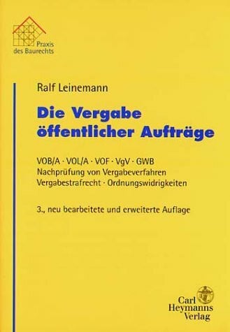 Die Vergabe öffentlicher Aufträge VOB/A, VOL/A, VOF: Nachprüfung von Vergabeverfahren. Vergabestraftrecht und Ordnungswidrigkeiten