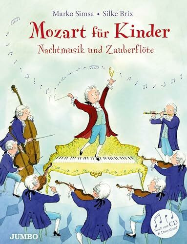 Nachtmusik und Zauberflöte – Mozart für Kinder: mit CD (Marko Simsa: König der Kinderkonzerte)