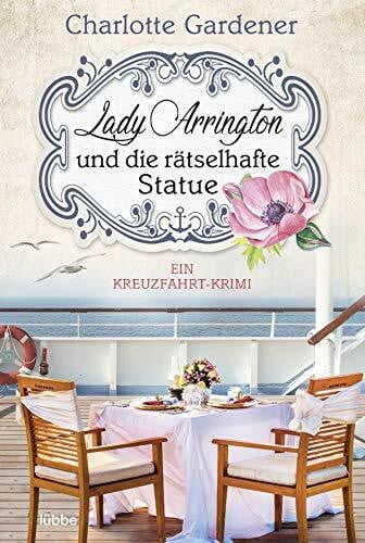 Lady Arrington und die rätselhafte Statue: Ein Kreuzfahrt-Krimi (Ein Fall für Mary Arrington, Band 3)