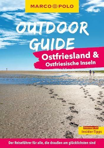 MARCO POLO OUTDOOR GUIDE Reiseführer Ostfriesland & Ostfriesische Inseln: Mit rund 150 Outdoor-Erlebnissen für alle, die am liebsten draußen sind