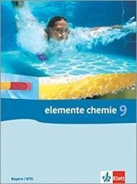 Elemente Chemie 9. Klasse 9. Schülerbuch. Ausgabe Bayern, Naturwissenschaftlich-technische Gymnasien
