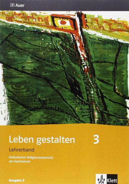 Leben gestalten 3. Ausgabe S: Lehrerband Klasse 9/10 (Leben gestalten. Ausgabe S ab 2011)