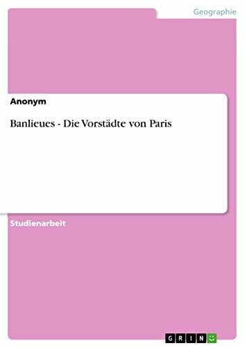 Banlieues - Die Vorstädte von Paris