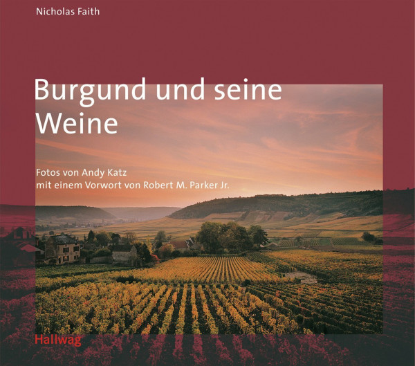 Burgund und seine Weine (Hallwag Klassische Weinregionen)