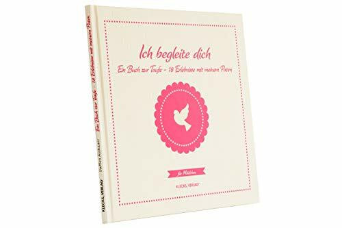 Taufgeschenk – Ich begleite dich: Ein Buch zur Taufe – 18 Erlebnisse mit meinem Paten / für Mädchen – Patengeschenk – Patenbuch für Patenkind –Taufbuch