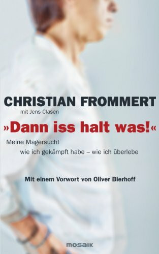 "Dann iss halt was!": Meine Magersucht – wie ich gekämpft habe – wie ich überlebe