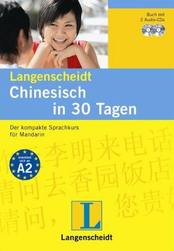 Langenscheidt Chinesisch in 30 Tagen - Set mit Buch und 2 Audio-CDs: Der kompakte Sprachkurs für Mandarin: Der kompakte Sprachkurs für Mandarin. Niveau A2