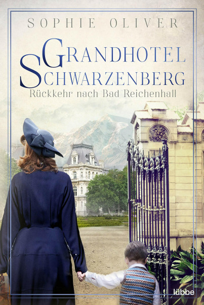 Grandhotel Schwarzenberg – Rückkehr nach Bad Reichenhall (Die Geschichte einer Familiendynastie, Band 2)