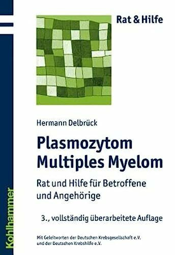 Plasmozytom/Multiples Myelom: Rat und Hilfe für Betroffene und Angehörige (Rat & Hilfe)