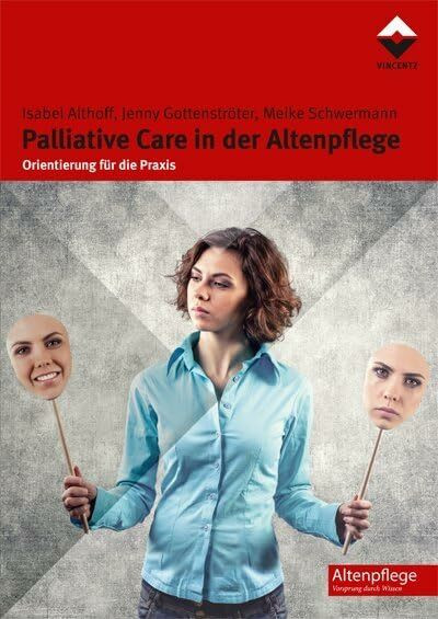 Palliative Care in der Altenpflege: Orientierung für die Praxis