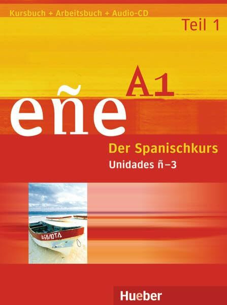 eñe A1 – Teil 1: Der Spanischkurs / Kursbuch + Arbeitsbuch + Audio-CD, Unidades ñ – 3