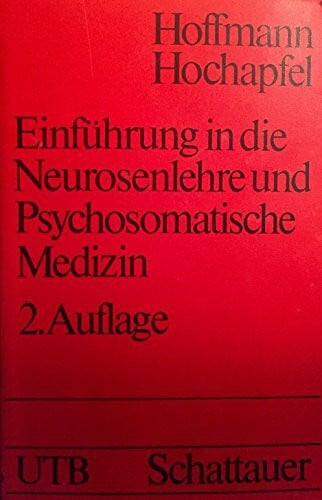 Einführung in die Neurosenlehre und psychosomatische Medizin: Mit einer Darstellung der wichtigsten Psychotherapie-Verfahren (UTB S (Small-Format): Uni-Taschenbücher)