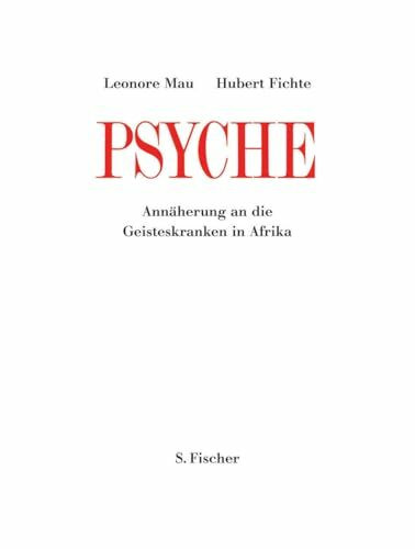 Psyche: Annäherung an die Geisteskranken in Afrika