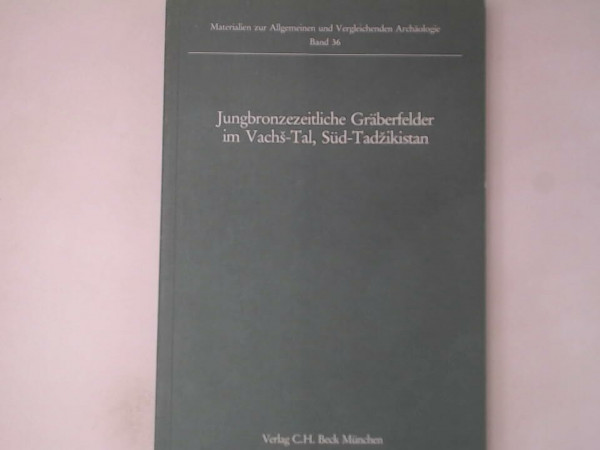 Jungbronzezeitliche Gräberfelder im Vachs-Tal, Süd-Tadzikistan