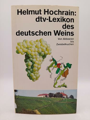 dtv - Lexikon des deutschen Weins. Von Abbeeren bis Zwiebelkuchen.
