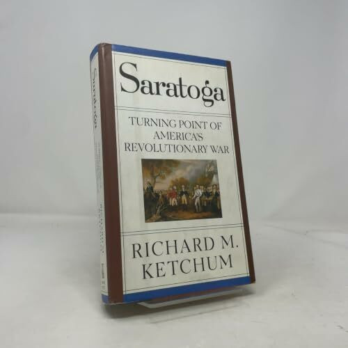 Saratoga: Turning Point of America's Revolutionary War