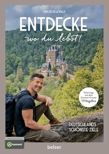 Entdecke wo du lebst!: Deutschlands schönste Ziele