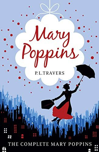 Mary Poppins - The Complete Collection: The classic magical adventure books for children