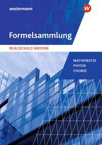 Mathematik. Formelsammlung. Realschulen in Bayern