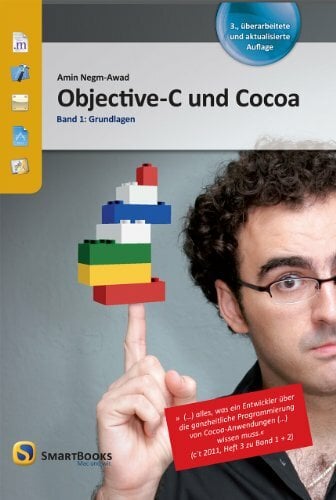 Objective-C und Cocoa: Band 1: Grundlagen Objective-C und Cocoa: Band 1: Grundlagen