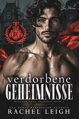 Verdorbene Geheimnisse: Ein Akademie-Bully-Liebesroman (Boulder Cove Akademie, Band 3)